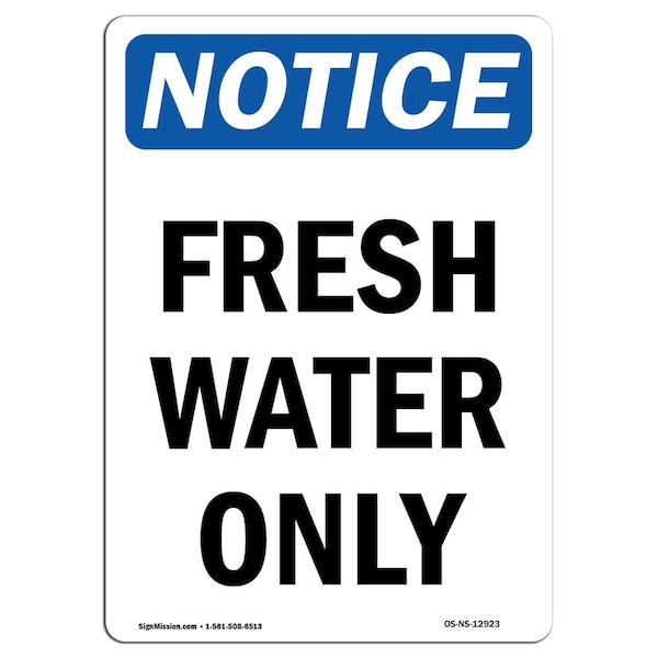 Safety Sign, OSHA Notice, 5" Height, Fresh Water Only Sign, Portrait, 10PK